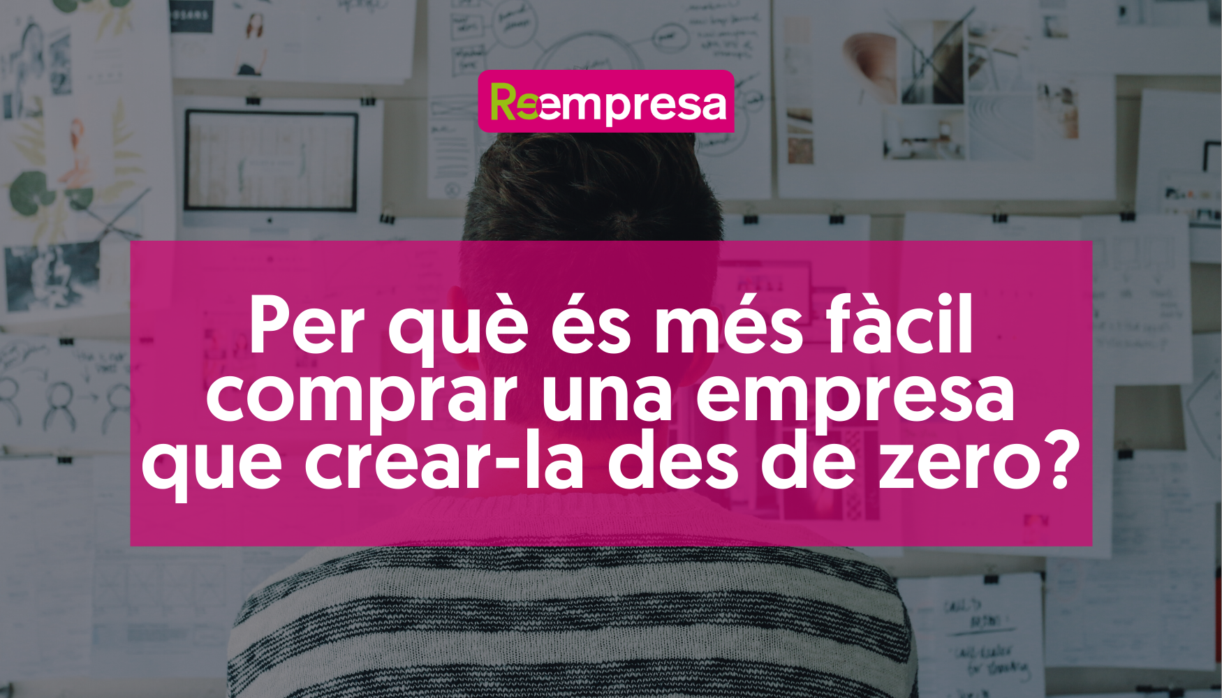 Per-que-es-mes-facil-comprar-una-empresa-que-crear-la-des-de-zero