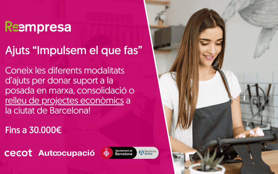 Ajuts “Impulsem el que fas” – Ajuntament de Barcelona a través de Barcelona Activa